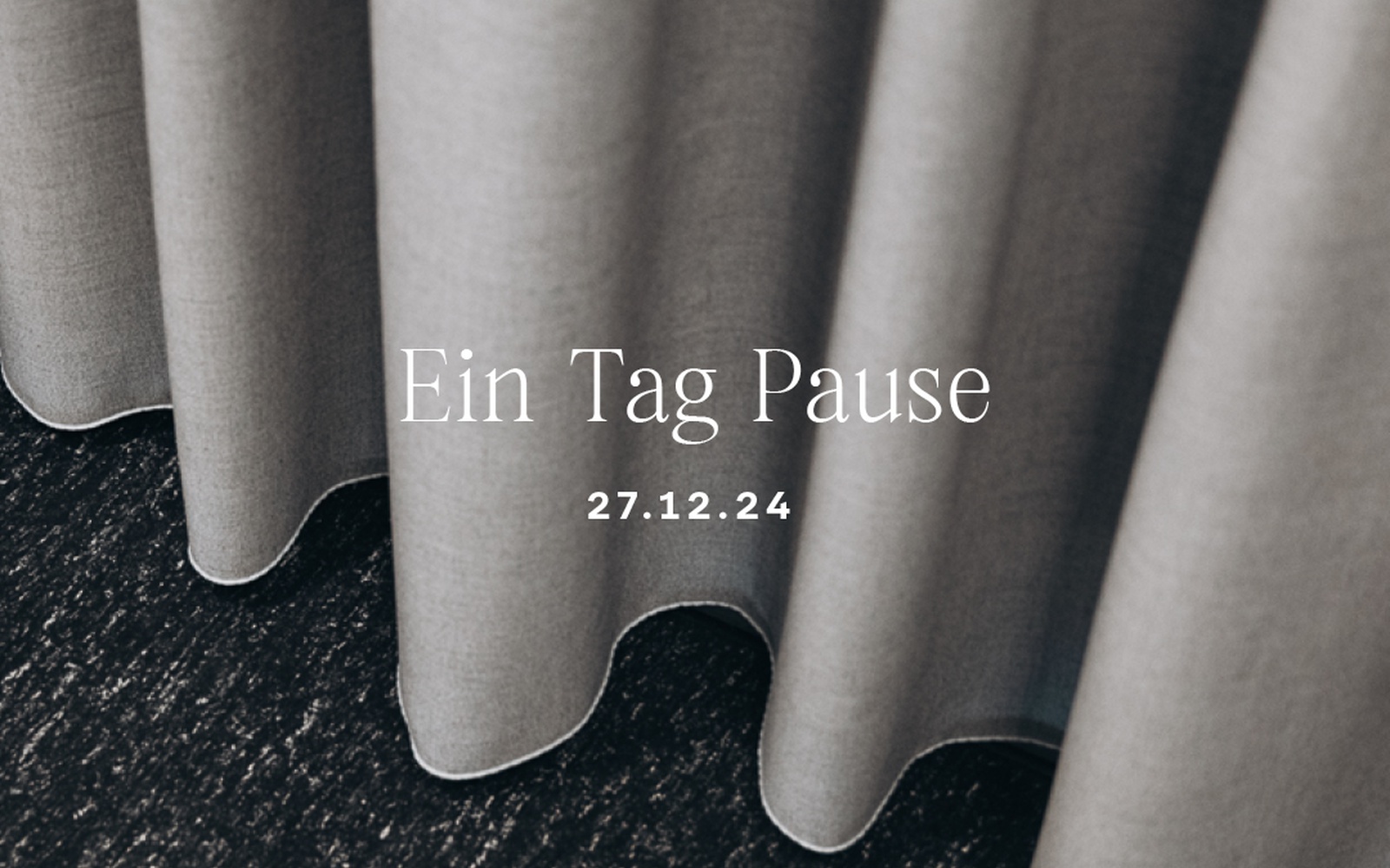 Ein Tag Pause.