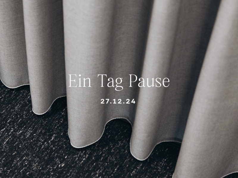 Ein Tag Pause.